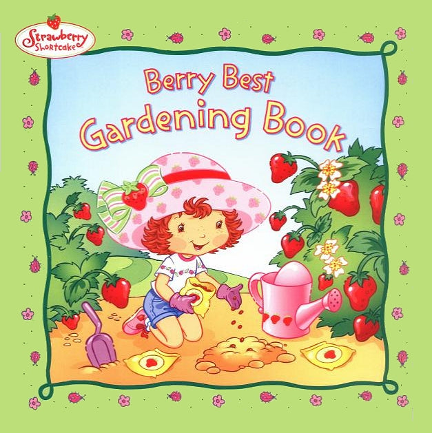 Strawberry Shortcake Berry Best Gardening Paperback Book